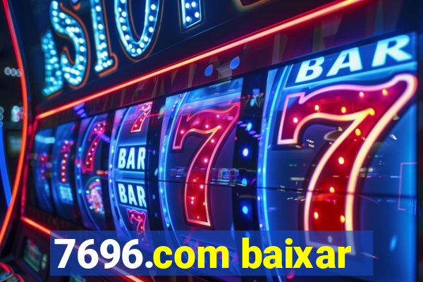 7696.com baixar